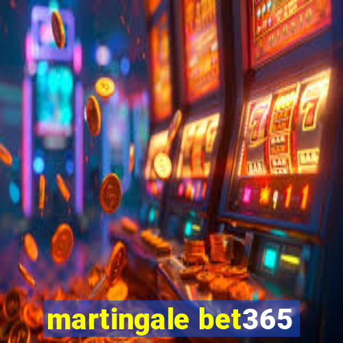 martingale bet365