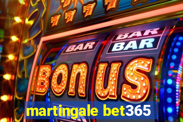 martingale bet365