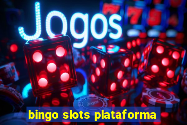 bingo slots plataforma