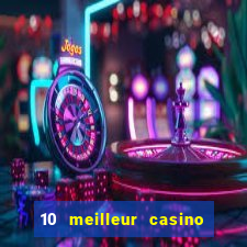 10 meilleur casino en ligne