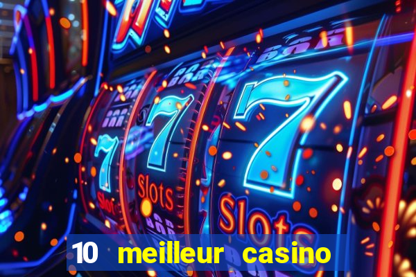 10 meilleur casino en ligne