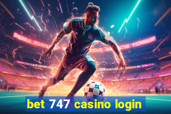 bet 747 casino login