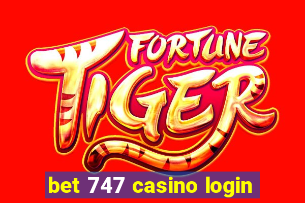 bet 747 casino login