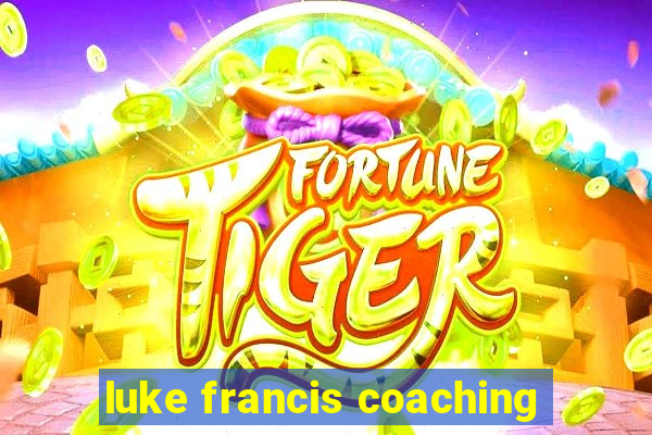 luke francis coaching