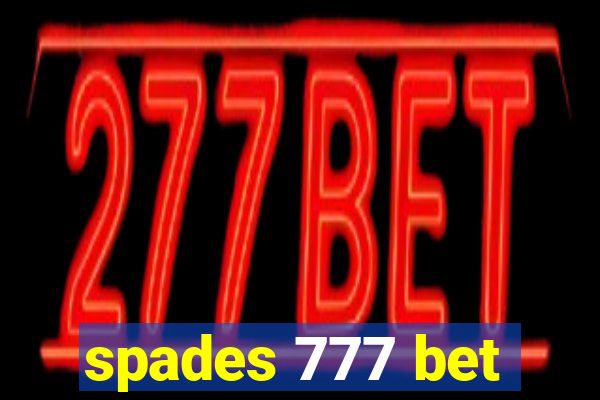 spades 777 bet