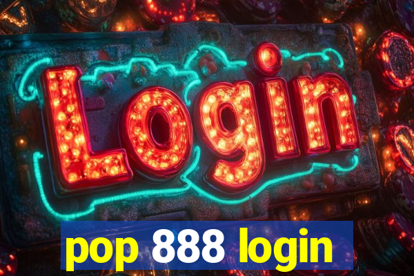 pop 888 login