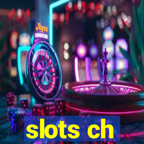 slots ch