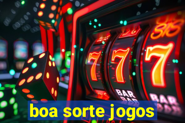 boa sorte jogos