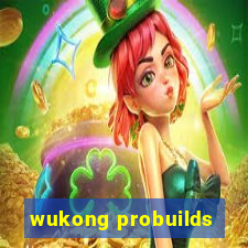 wukong probuilds