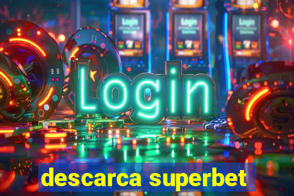 descarca superbet