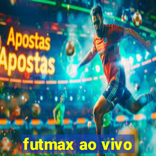 futmax ao vivo