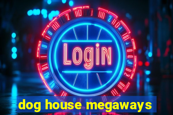 dog house megaways