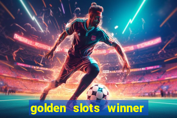 golden slots winner como sacar