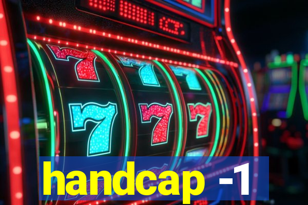 handcap -1