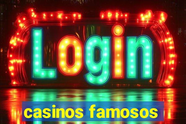 casinos famosos