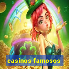 casinos famosos