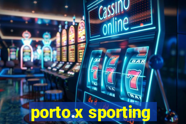 porto.x sporting