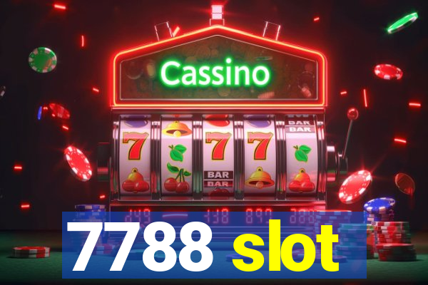 7788 slot