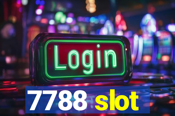 7788 slot