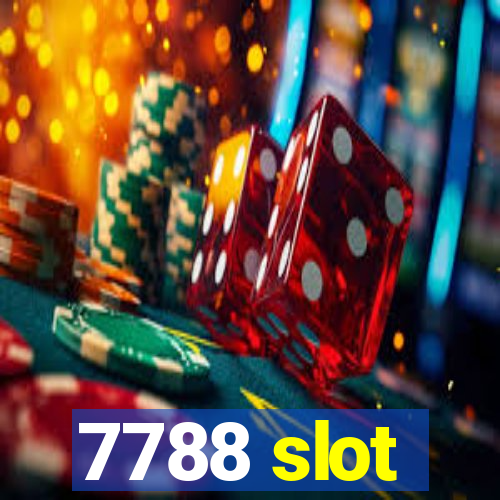 7788 slot