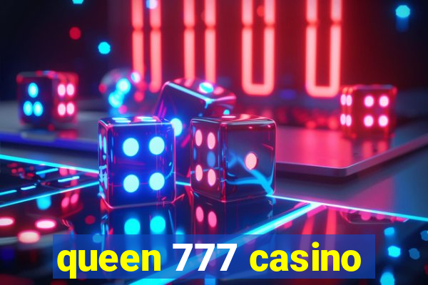 queen 777 casino