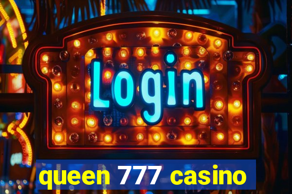 queen 777 casino