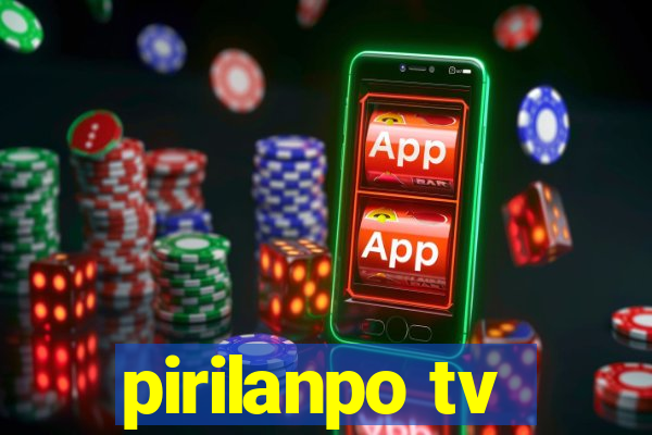 pirilanpo tv