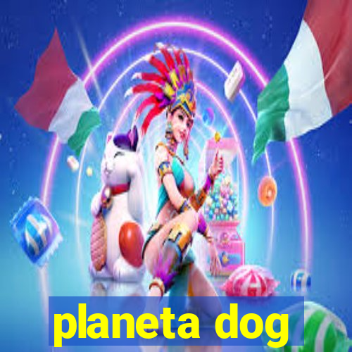 planeta dog