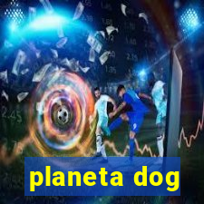 planeta dog