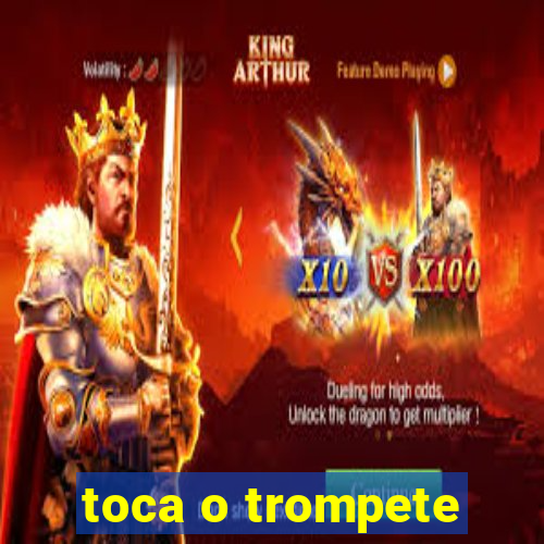 toca o trompete