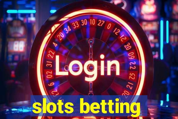 slots betting