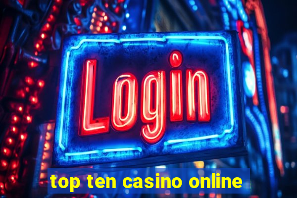 top ten casino online