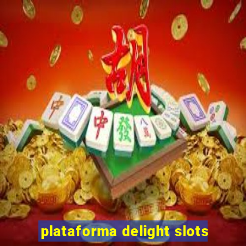 plataforma delight slots