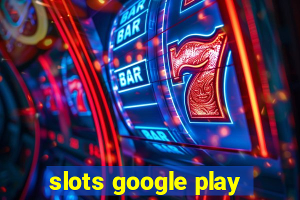 slots google play