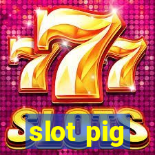 slot pig