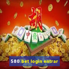 580 bet login entrar