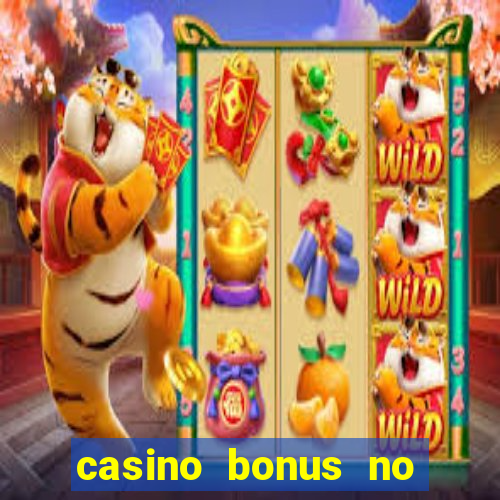 casino bonus no deposit bonus