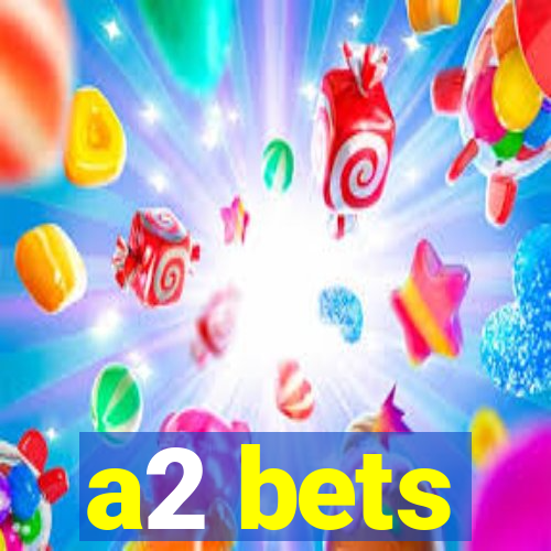 a2 bets