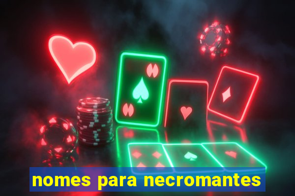 nomes para necromantes