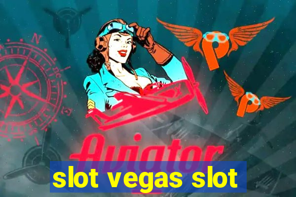 slot vegas slot