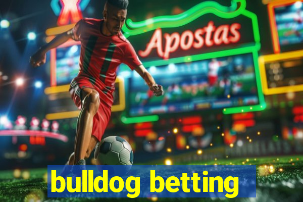 bulldog betting