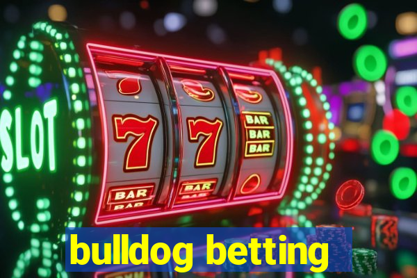 bulldog betting