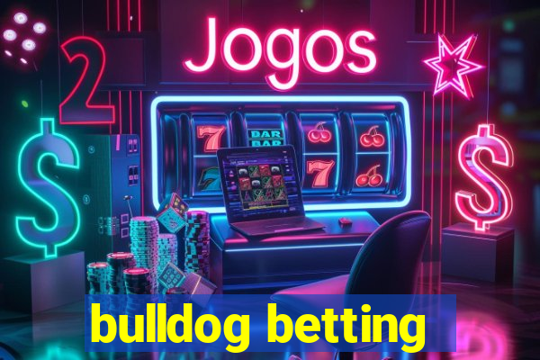 bulldog betting