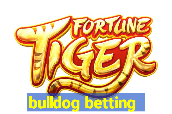 bulldog betting