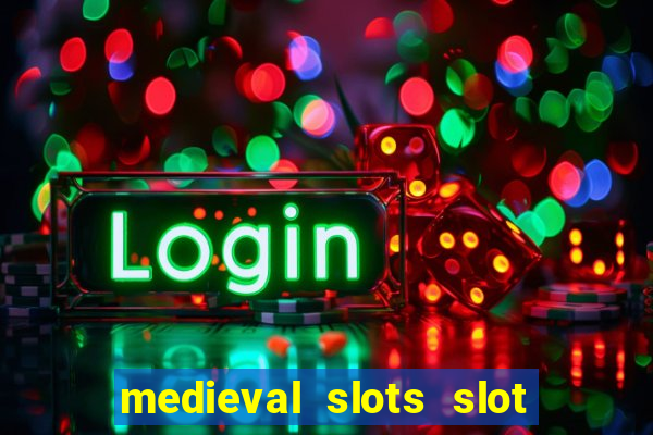 medieval slots slot free play