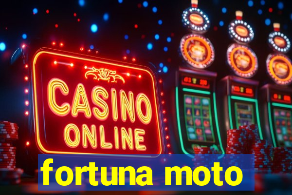 fortuna moto