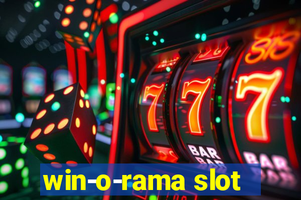 win-o-rama slot