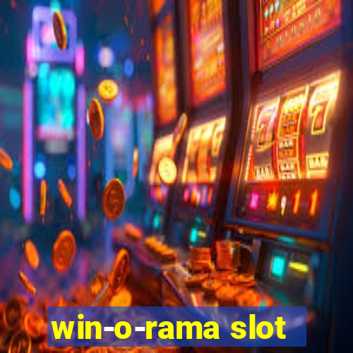 win-o-rama slot