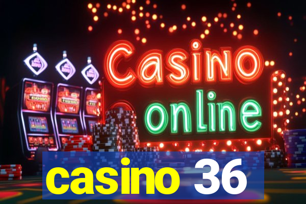 casino 36