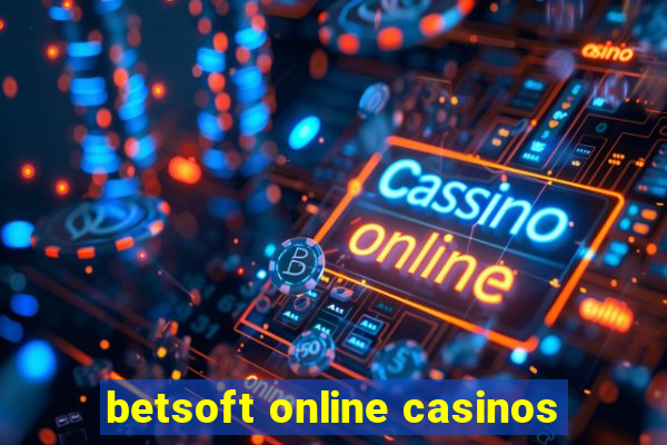 betsoft online casinos